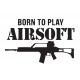 Rusznikarnia-ASG - Naklejka "Born to play Airsoft"